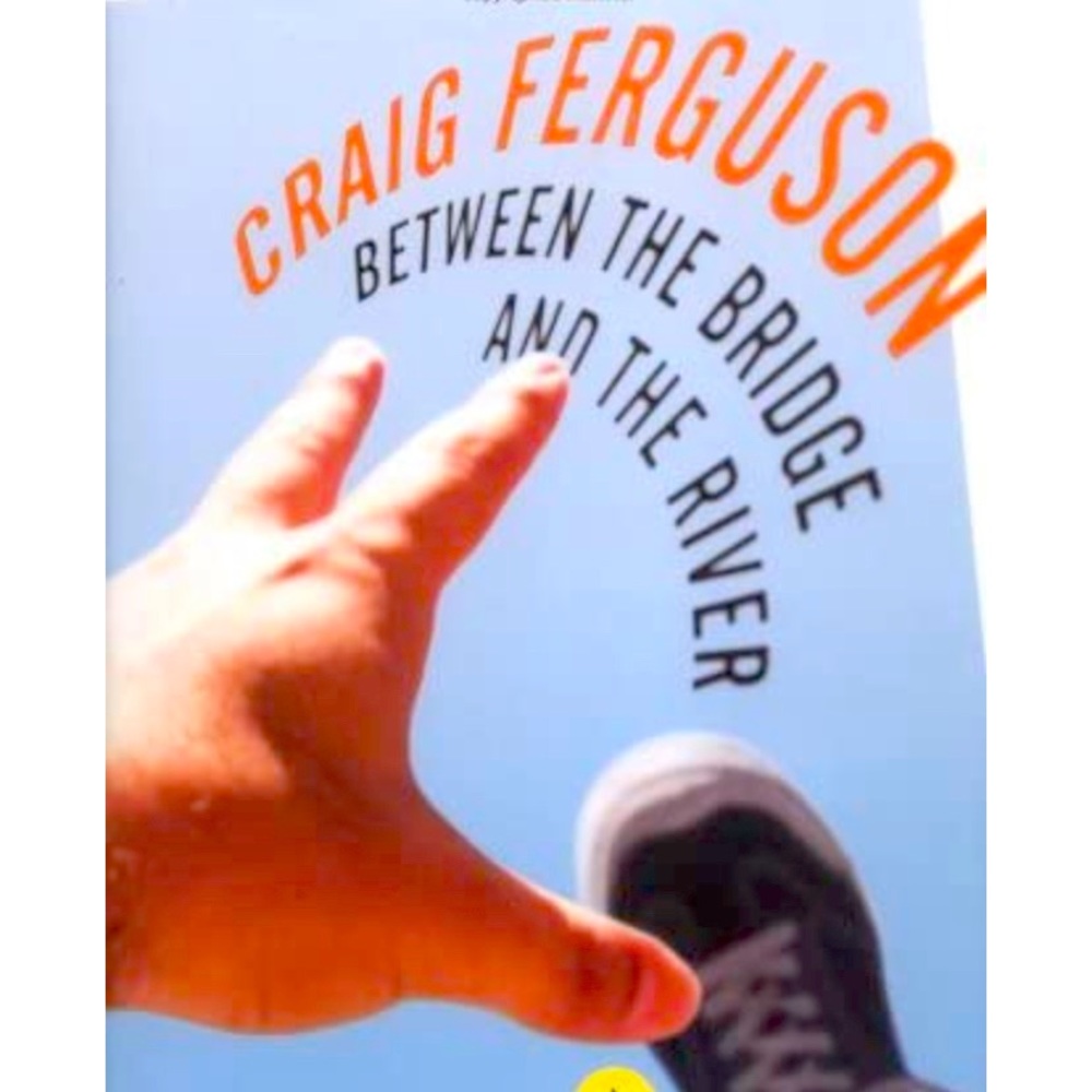 Between the Bridge and the River by Craig Ferguson